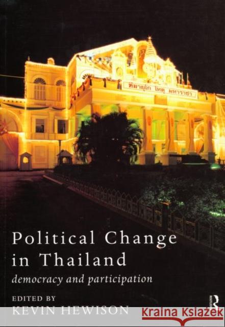 Political Change in Thailand : Democracy and Participation Kevin Hewison 9780415179713 Routledge - książka