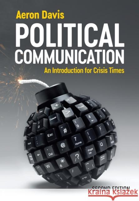 Political Communication: An Introduction for Crisi s Times Aeron (University of London) Davis 9781509557059 John Wiley and Sons Ltd - książka