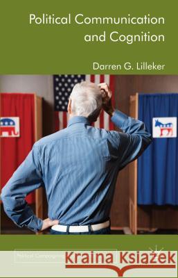 Political Communication and Cognition Darren G. Lilleker 9780230363625 Palgrave MacMillan - książka