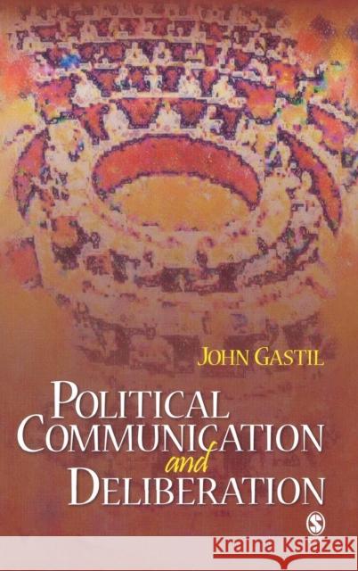 Political Communication and Deliberation John Gastil 9781412916271 Sage Publications - książka