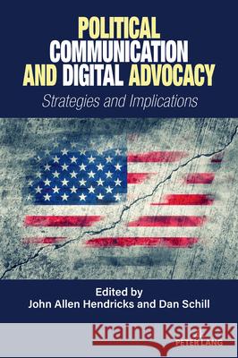 Political Communication and Digital Advocacy: Strategies and Implications Mitchell S. McKinney Mary Stuckey John Alle 9783034356435 Peter Lang Inc., International Academic Publi - książka