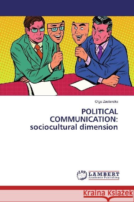 Political Communication: Sociocultural Dimension Zaslavska, Olga 9786202081900 LAP Lambert Academic Publishing - książka