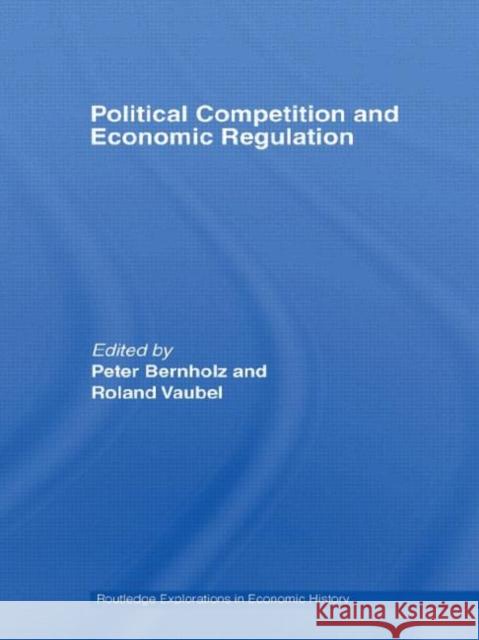 Political Competition and Economic Regulation Peter Bernholz Roland Vaubel Peter Bernholz 9780415429856 Taylor & Francis - książka