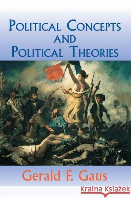 Political Concepts and Political Theories Gaus, Gerald 9780367317317 Taylor and Francis - książka