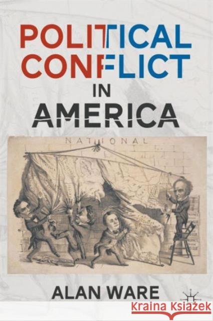 Political Conflict in America Alan Ware 9780230339019  - książka