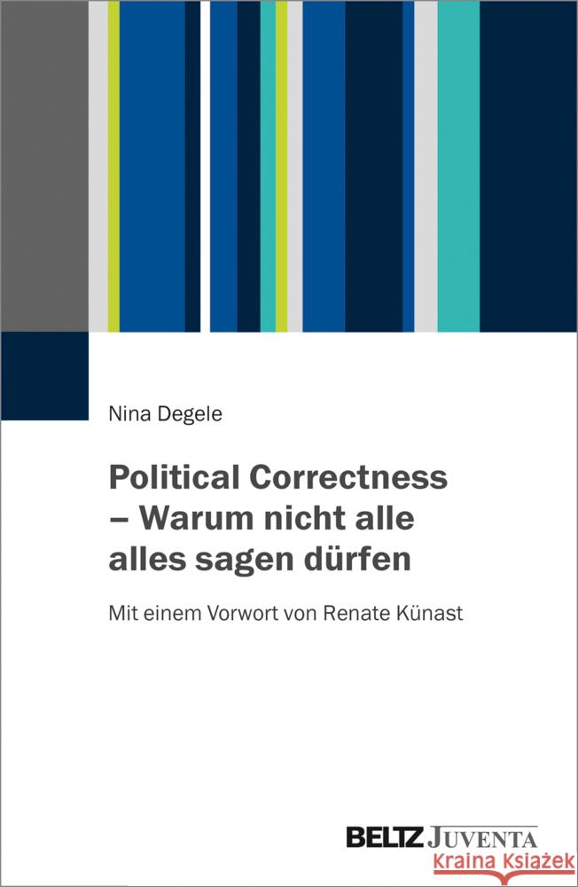 Political Correctness - Warum nicht alle alles sagen dürfen Degele, Nina 9783779939962 Beltz Juventa - książka