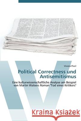 Political Correctness und Antisemitismus Plasil, Viviana 9783639439168 AV Akademikerverlag - książka