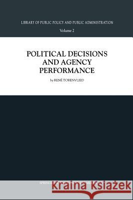 Political Decisions and Agency Performance R. Torenvlied 9789401058575 Springer - książka