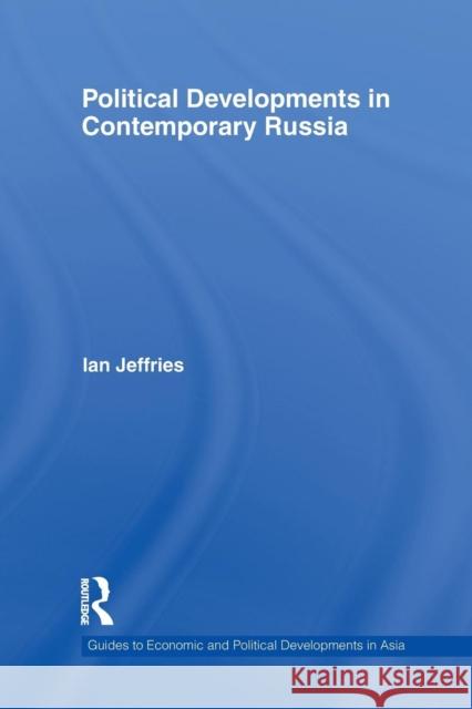 Political Developments in Contemporary Russia Ian Jeffries 9781138995062 Routledge - książka