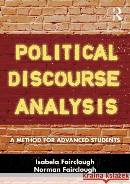 Political Discourse Analysis: A Method for Advanced Students Fairclough, Isabela 9780415499231 Taylor & Francis Ltd - książka