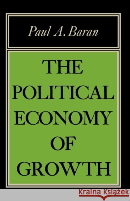 Political Econ of Growth Baran, Paul A. 9780853450764 MONTHLY REVIEW PRESS,U.S. - książka