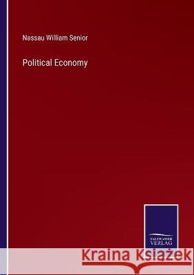 Political Economy Nassau William Senior 9783375147723 Salzwasser-Verlag - książka