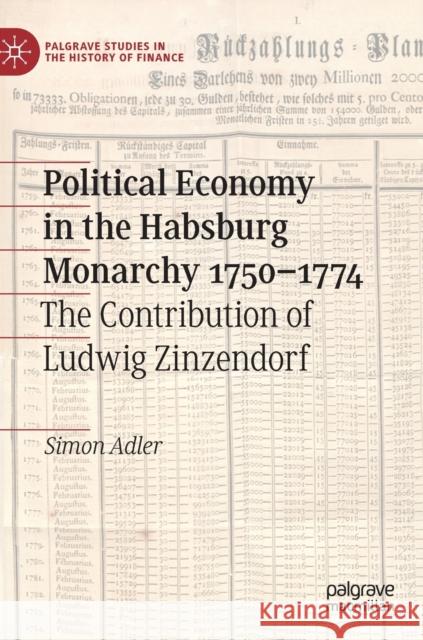 Political Economy in the Habsburg Monarchy 1750-1774: The Contribution of Ludwig Zinzendorf Adler, Simon 9783030310066 Palgrave MacMillan - książka