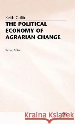 Political Economy of Agrarian Change Griffin, Keith 9780333245774 PALGRAVE MACMILLAN - książka