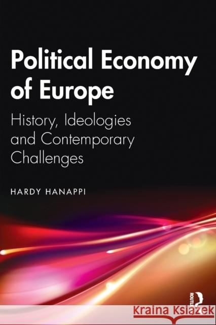 Political Economy of Europe: History, Ideologies and Contemporary Challenges Hardy Hanappi 9780367641887 Routledge - książka