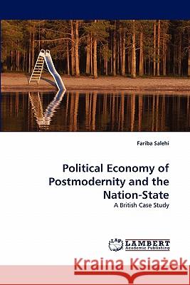 Political Economy of Postmodernity and the Nation-State Fariba Salehi 9783843351980 LAP Lambert Academic Publishing - książka