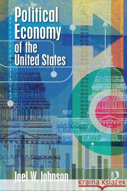 Political Economy of the United States Joel W. Johnson 9781138490772 Routledge - książka