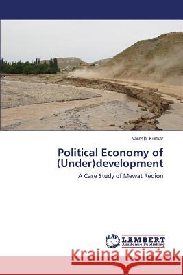 Political Economy of (Under)development Kumar Naresh 9783659584213 LAP Lambert Academic Publishing - książka