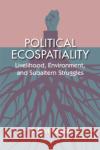 Political Ecospatiality K. Ravi (Government of Kerala) Raman 9781009337397 Cambridge University Press