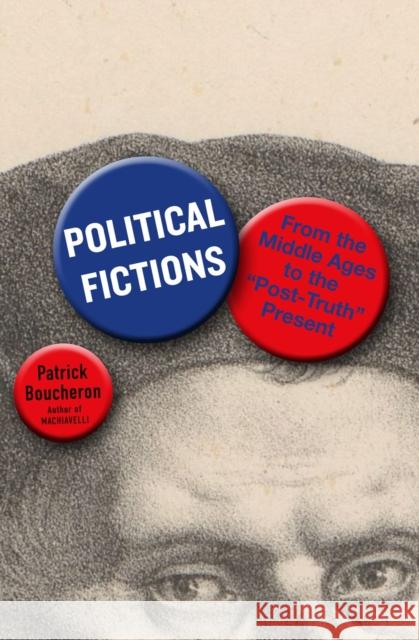 Political Fictions: From the Middle Ages to the 'Post-Truth' Present Willard Wood 9781635423754 Other Press (NY) - książka
