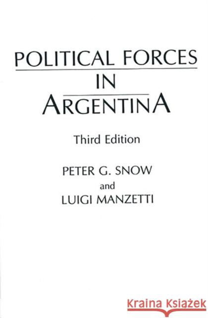 Political Forces in Argentina, Third Edition Manzetti, Luigi 9780275938109 Praeger Publishers - książka