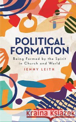 Political Formation Jenny Leith 9780334063032 SCM Press - książka