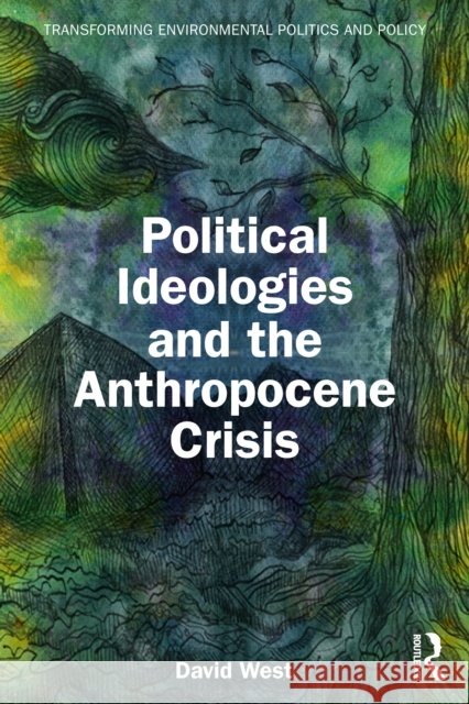 Political Ideologies and the Anthropocene Crisis David West 9781041167020 Routledge - książka