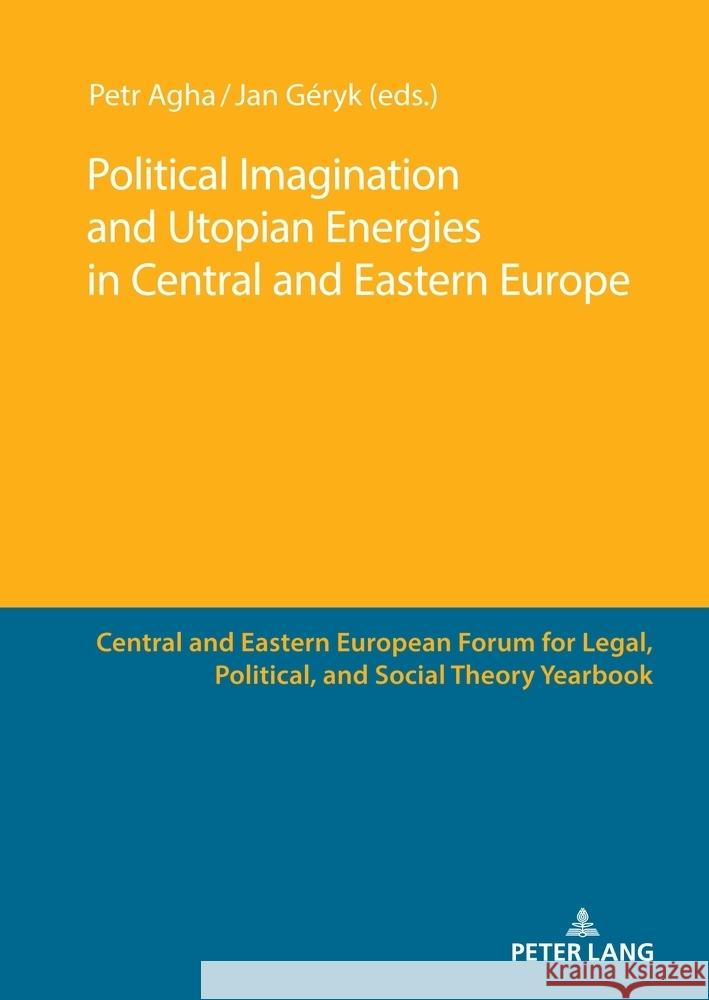 Political Imagination and Utopian Energies in Central and Eastern Europe  9783631887288 Peter Lang - książka