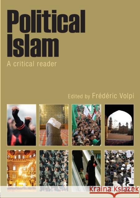 Political Islam: A Critical Reader Volpi, Frederic 9780415560283 TAYLOR & FRANCIS - książka