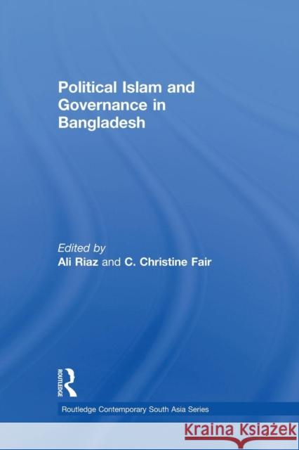 Political Islam and Governance in Bangladesh Ali Riaz C. Christine Fair 9781138879089 Routledge - książka