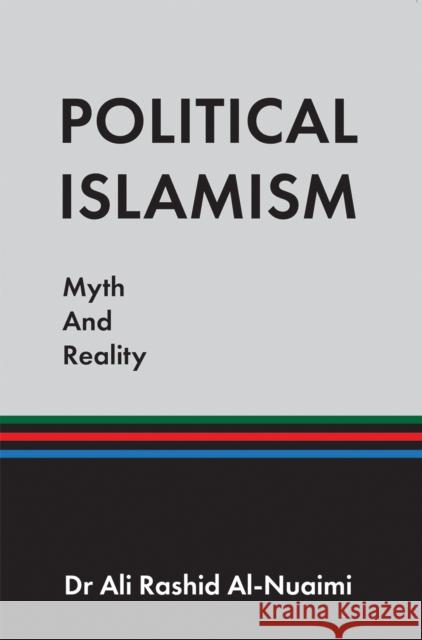 Political Islamism: Myth and Reality Dr Ali Rashid Al-Nuaimi 9781035836529 Austin Macauley Publishers - książka