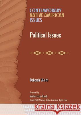 Political Issues Deborah Welch Walter Echo-Hawk Paul Rosier 9780791079720 Chelsea House Publications - książka