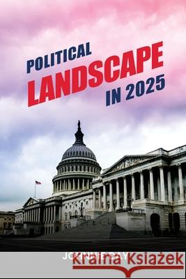 Political Landscape in 2025 Johannie Day 9781966719571 Columbus Book Publishers - książka