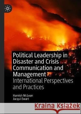 Political Leadership in Disaster and Crisis Communication and Management: International Perspectives and Practices McLean, Hamish 9783030429003 Palgrave MacMillan - książka