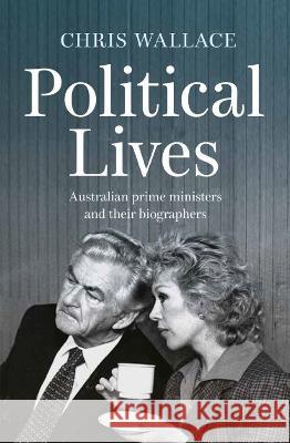 Political Lives Chris Wallace 9781742237497 University of New South Wales Press - książka