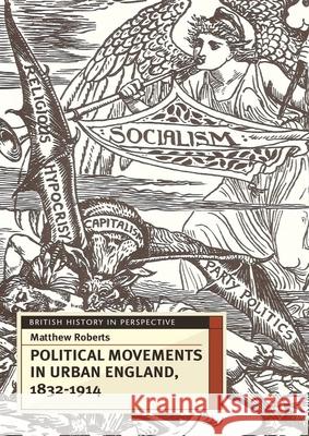 Political Movements in Urban England, 1832-1914 Matthew Roberts 9781403949127  - książka