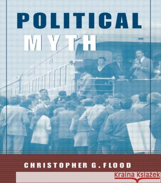 Political Myth: A Theoretical Introduction Flood, Christopher 9780415936323 Routledge - książka