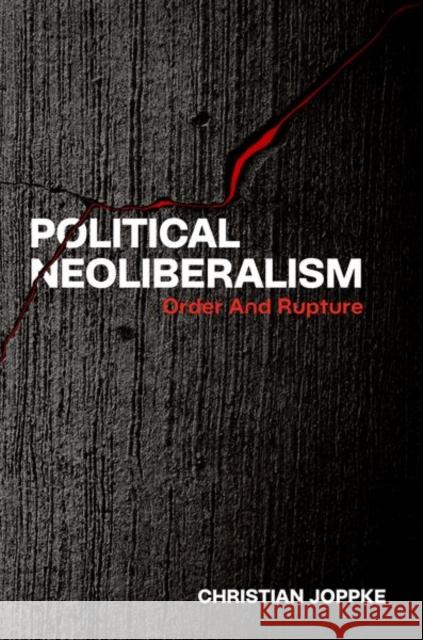 Political Neoliberalism Christian (Professor Emeritus, Professor Emeritus, University of Bern) Joppke 9780197801925 Oxford University Press Inc - książka
