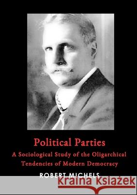 Political Parties Robert Michels 9781008973152 Lulu.com - książka