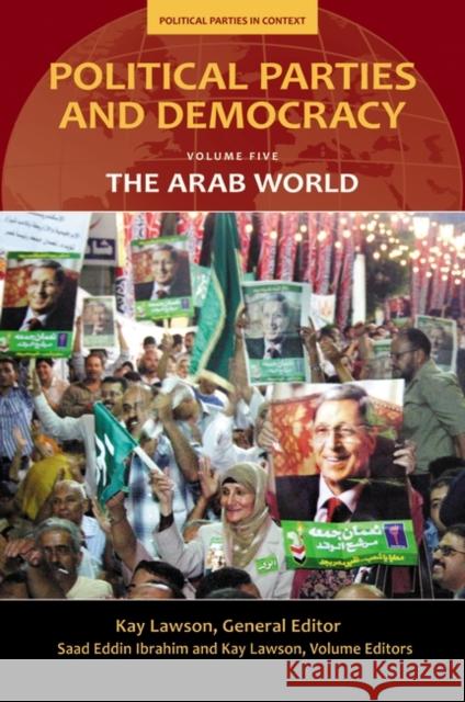 Political Parties and Democracy, Volume V: The Arab World Lawson, Kay 9780275970826 Praeger Publishers - książka