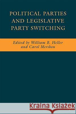 Political Parties and Legislative Party Switching William Heller Carol Mershon 9780230607552 Palgrave MacMillan - książka