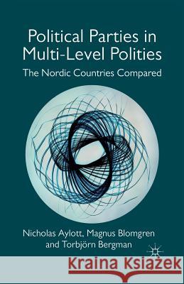 Political Parties in Multi-Level Polities: The Nordic Countries Compared Aylott, Nicholas 9781349318612 Palgrave Macmillan - książka