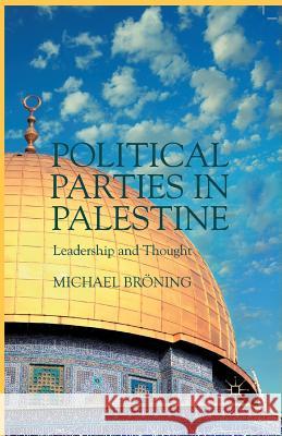 Political Parties in Palestine: Leadership and Thought Bröning, M. 9781349451937 Palgrave MacMillan - książka