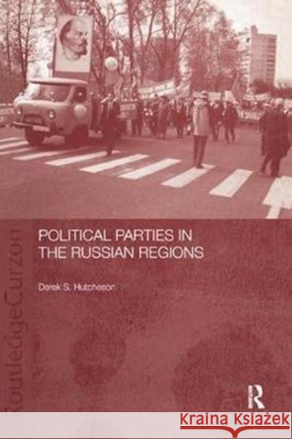 Political Parties in the Russian Regions Derek S. Hutcheson 9781138362932 Taylor and Francis - książka