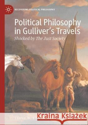 Political Philosophy in Gulliver’s Travels Lloyd W. Robertson 9783030988555 Springer International Publishing - książka