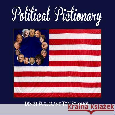 Political Pictionary Denise Kugler Toby Solomon 9781496142016 Createspace - książka