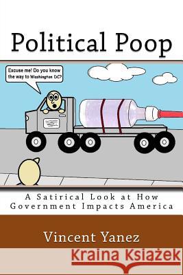 Political Poop Vincent Yanez 9781492954002 Createspace - książka