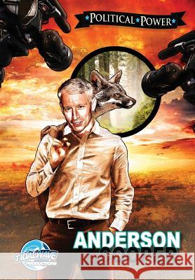 Political Power: Anderson Cooper Michael Troy Darren G. Davis Jason Moser 9781948216890 Tidalwave Productions - książka
