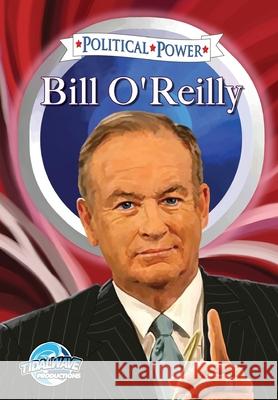 Political Power: Bill O'Reilly Jerome Maida 9781467519281 Bluewater Productions - książka