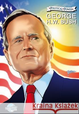 Political Power: George H. W. Bush Michael Frizell Curtis Lawson Martin Gimenez 9781956841442 Tidalwave Productions - książka